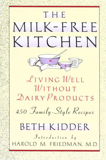 The Milk-Free Kitchen: Living Well Without Dairy Products - Paperback