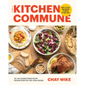 The Kitchen Commune: Meals to Heal and Nourish Everyone at Your Table - Hardcover