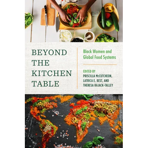 Beyond the Kitchen Table: Black Women and Global Food Systems - Hardcover