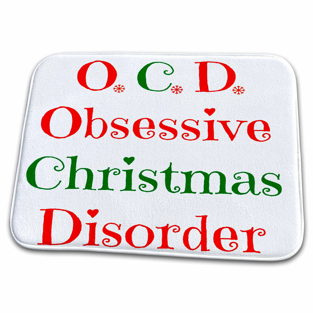 Dish Drying Mat - O.C.D. Obsessive Christmas Disorder, green and red lettering Xander holiday quotes