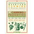 Backyard Farming: Canning & Preserving: Over 75 Recipes for the Homestead Kitchen - Paperback