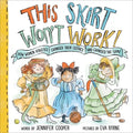 This Skirt Won't Work!: How Women Athletes Changed Their Clothes and Changed the Game​ - Hardcover